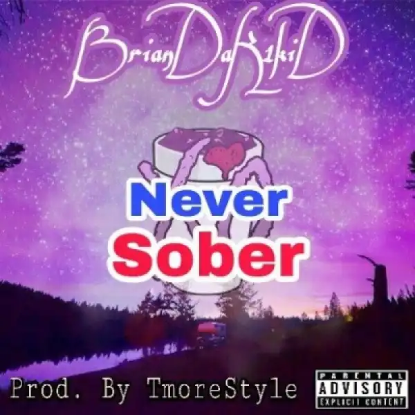 BrianDaK1kiD - Never Sober